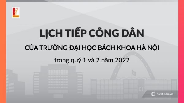 Lịch tiếp công dân của Trường Đại học Bách Khoa Hà Nội trong quý 1 và 2 năm 2022