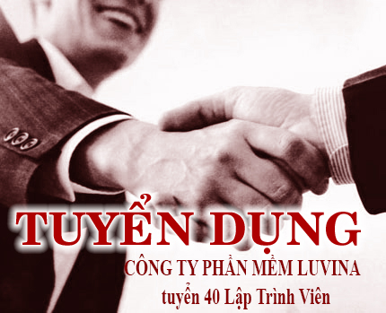 Công ty phần mềm LUVINA vốn đầu tư Nhật Bản tuyển dụng 40 lập trình viên