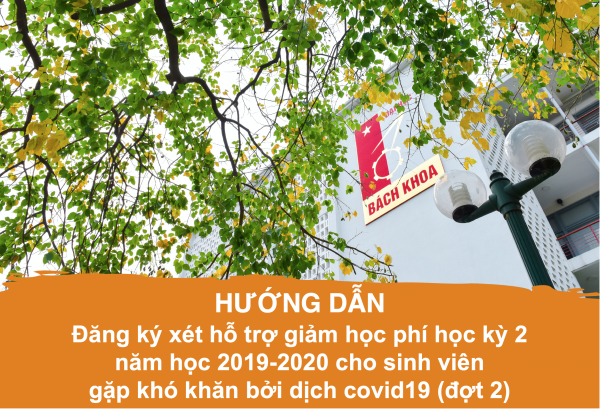 Hướng dẫn Đăng ký xét hỗ trợ giảm học phí học kỳ 2 năm học 2019-2020 cho sinh viên gặp khó khăn bởi dịch Covid-19 (đợt 2)