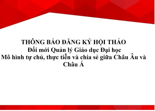 Đổi mới Quản lý Giáo dục Đại học - Mô hình tự chủ, thực tiễn và chia sẻ giữa Châu Âu và Châu Á