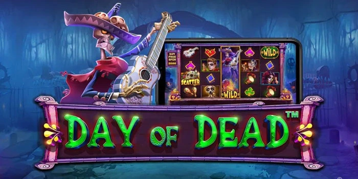 Rahasia Meraih Keberuntungan Slot Day Of Dead Terbaru Cepat