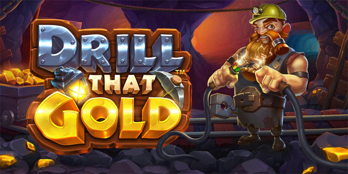 Teknik Andal Dapatkan Jackpot Besar Slot Drill that Gold Dengan Mudah