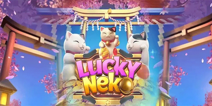 Teknik Terbaik Raih Kemenangan Besar Slot Lucky Neko Setiap Hari